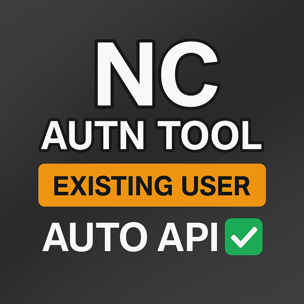 NC Auth Tool Existing user ( Auto API ✅ )